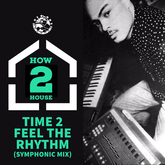 Collectors Alert! How 2 House - Time 2 Feel The Rhythm (Symphonic Mix) Remastered