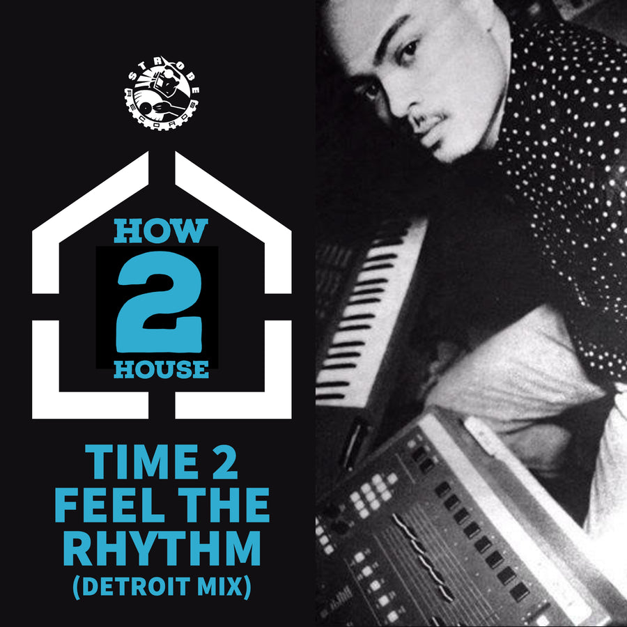 How 2 House - Time 2 Feel The Rhythm (Detroit Mix)