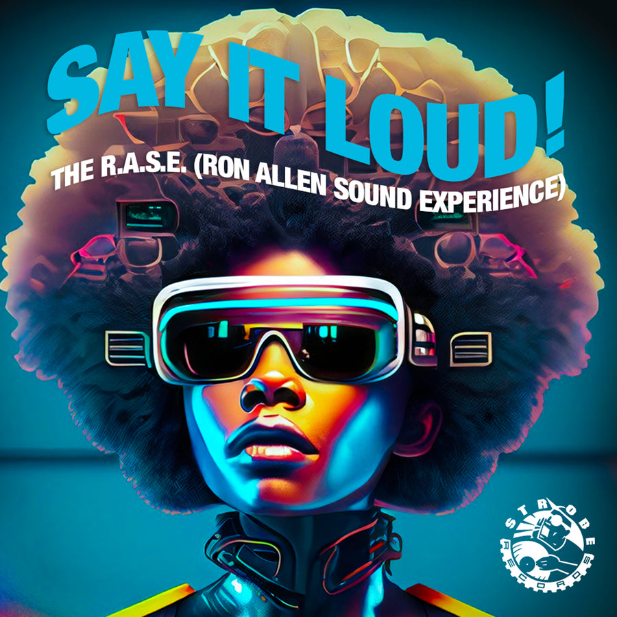 The R.A.S.E. (Ron Allen Sound Experience) - Say It Loud