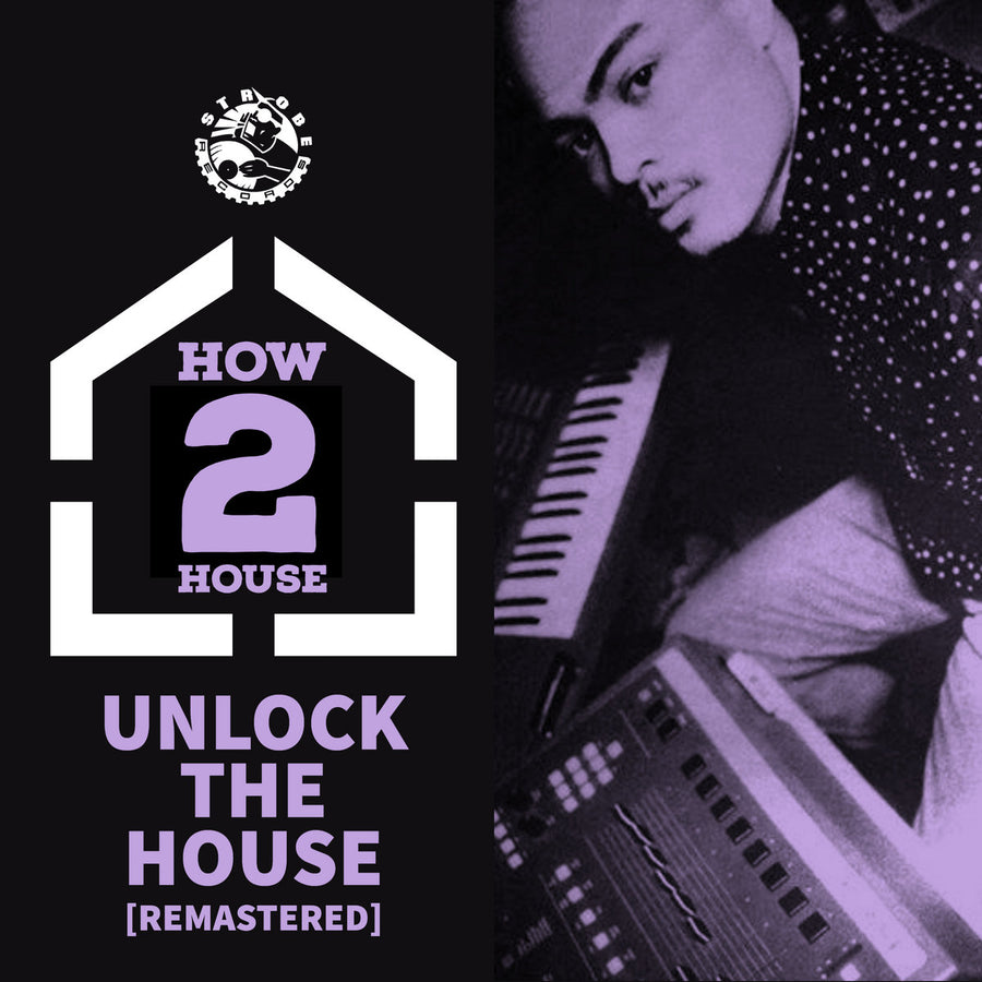 How 2 House - Unlock The House [REMASTERED]