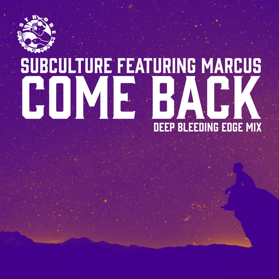 Subculture Featuring Marcus + Hayden Andre - Come Back (Deep Bleeding Edge Mix)